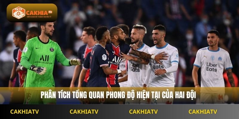 Phân tích tổng quan phong độ hiện tại của hai đội